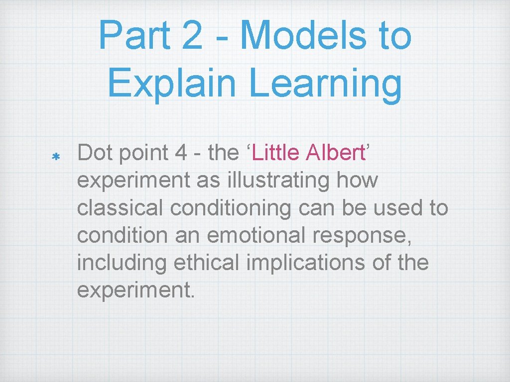 Part 2 - Models to Explain Learning Dot point 4 - the ‘Little Albert’