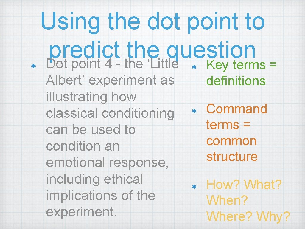 Using the dot point to predict the question Dot point 4 - the ‘Little