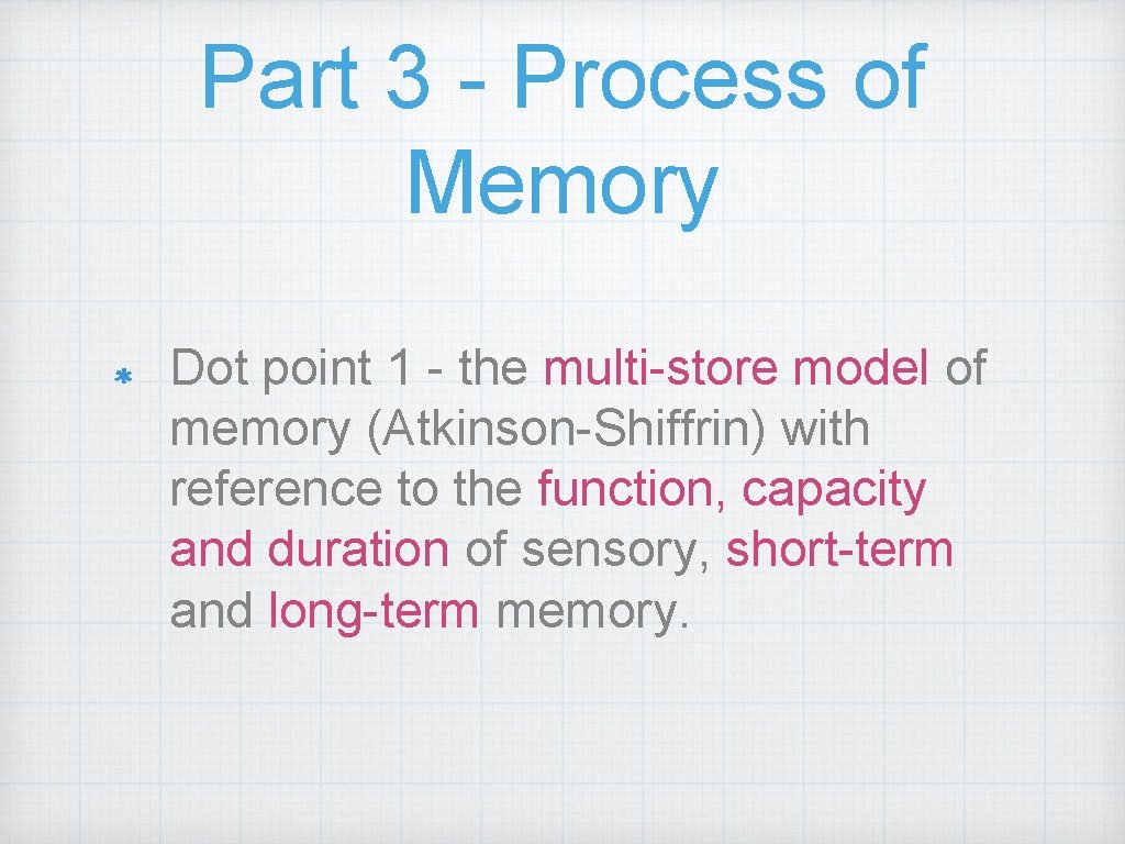 Part 3 - Process of Memory Dot point 1 - the multi-store model of