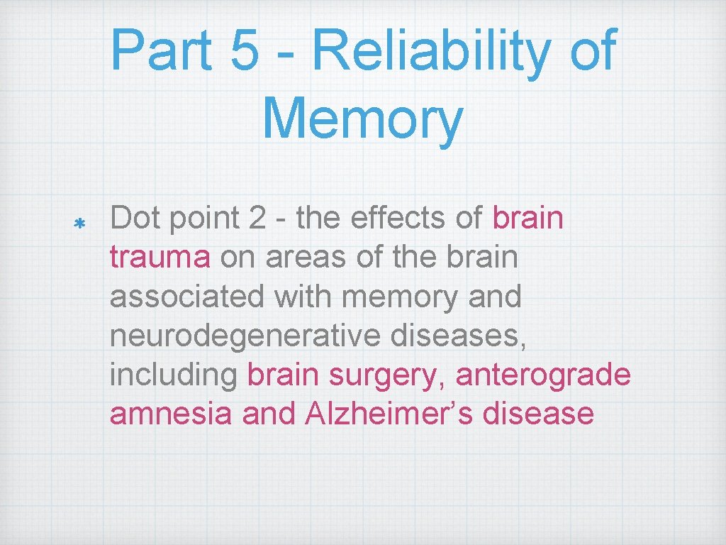 Part 5 - Reliability of Memory Dot point 2 - the effects of brain