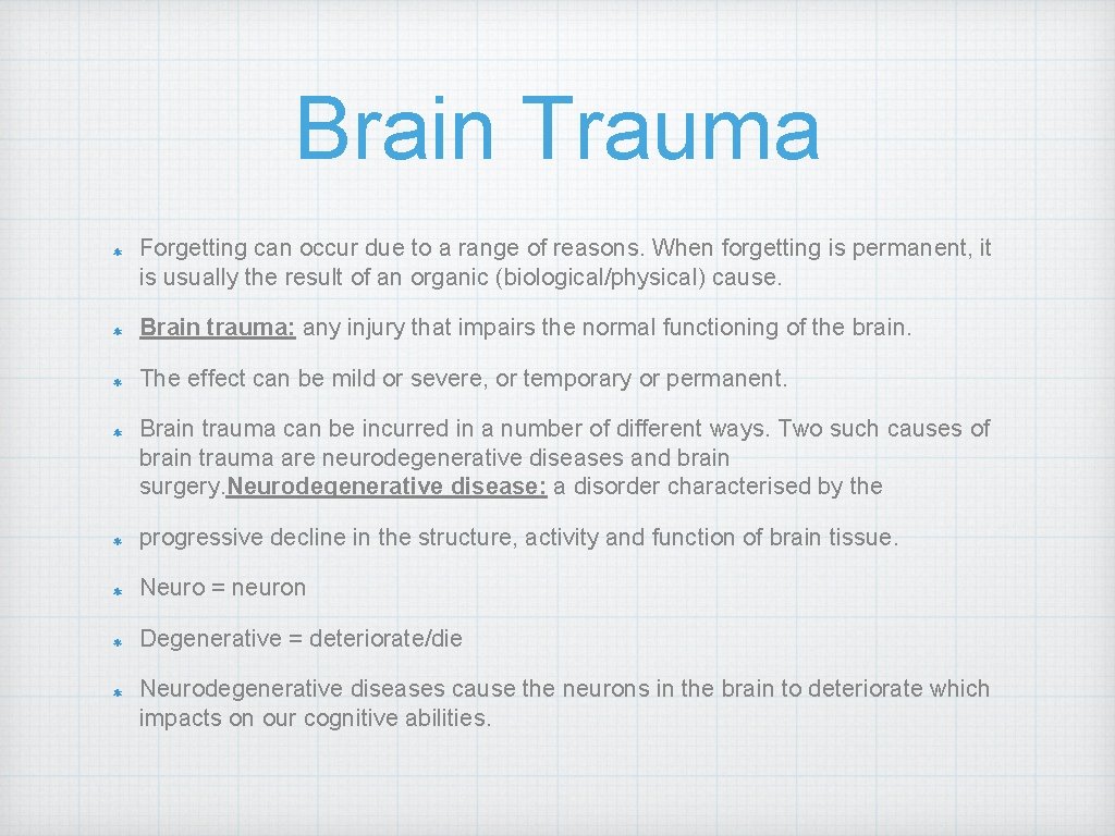 Brain Trauma Forgetting can occur due to a range of reasons. When forgetting is