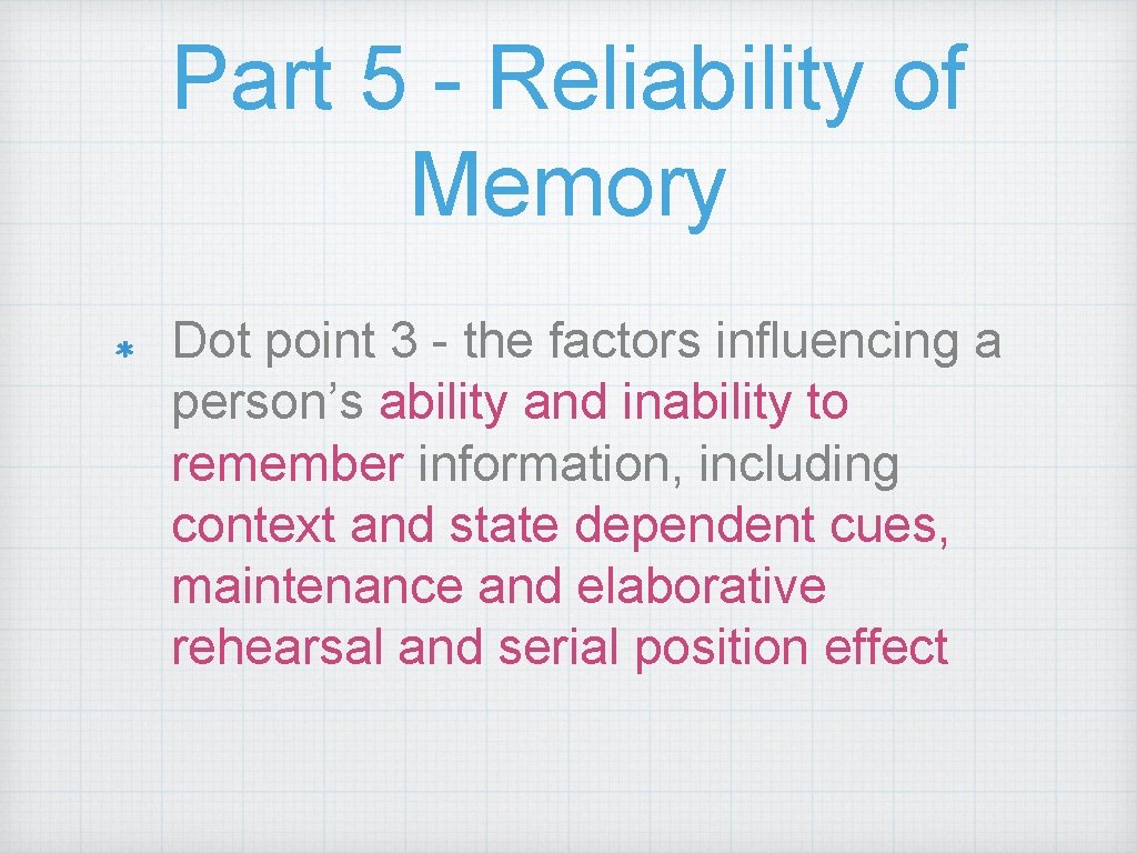 Part 5 - Reliability of Memory Dot point 3 - the factors influencing a