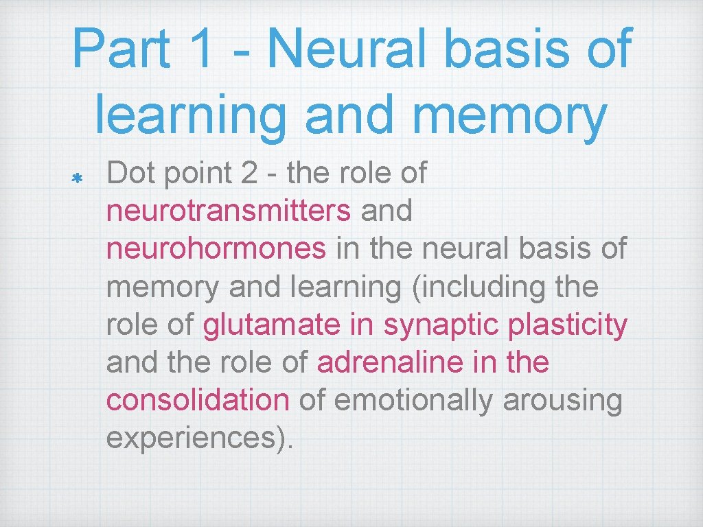 Part 1 - Neural basis of learning and memory Dot point 2 - the