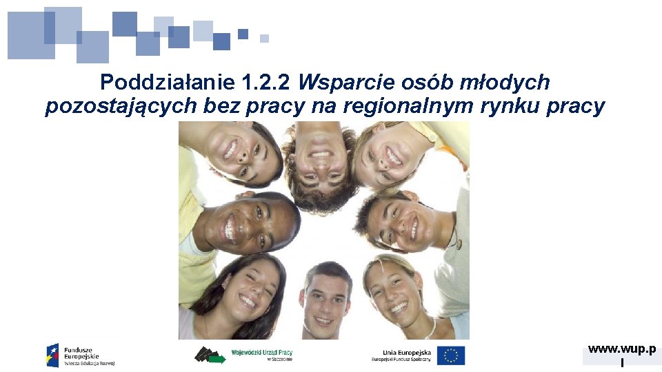 Poddziałanie 1. 2. 2 Wsparcie osób młodych pozostających bez pracy na regionalnym rynku pracy