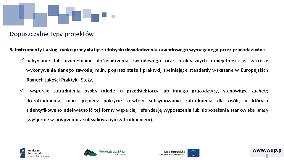 Dopuszczalne typy projektów 3. Instrumenty i usługi rynku pracy służące zdobyciu doświadczenia zawodowego wymaganego