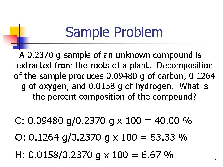 Sample Problem A 0. 2370 g sample of an unknown compound is extracted from