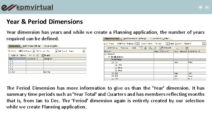 Year & Period Dimensions Year dimension has years and while we create a Planning Year & Period Dimensions Year dimension has years and while we create a Planning