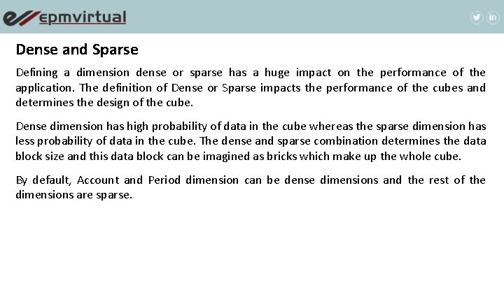 Dense and Sparse Defining a dimension dense or sparse has a huge impact on Dense and Sparse Defining a dimension dense or sparse has a huge impact on
