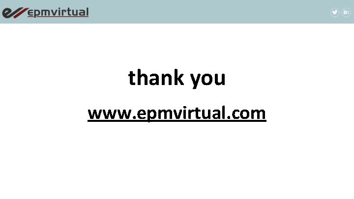 thank you www. epmvirtual. com thank you www. epmvirtual. com