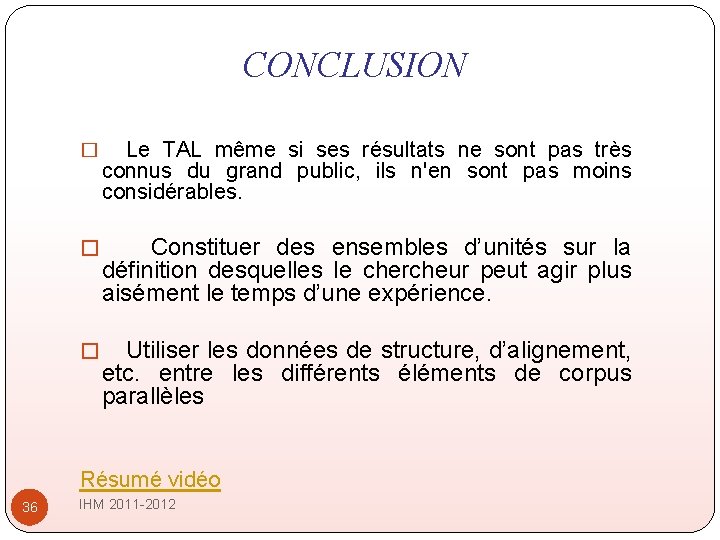 CONCLUSION � Le TAL même si ses résultats ne sont pas très connus du
