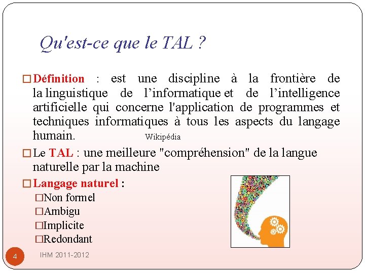 Qu'est-ce que le TAL ? � Définition : est une discipline à la frontière