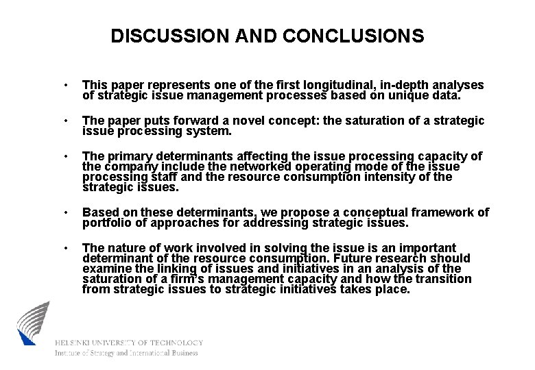 DISCUSSION AND CONCLUSIONS • This paper represents one of the first longitudinal, in-depth analyses