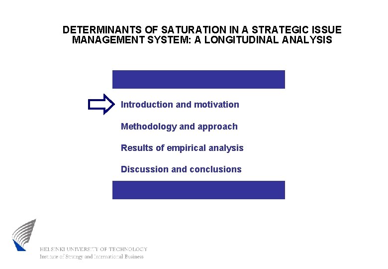 DETERMINANTS OF SATURATION IN A STRATEGIC ISSUE MANAGEMENT SYSTEM: A LONGITUDINAL ANALYSIS Introduction and
