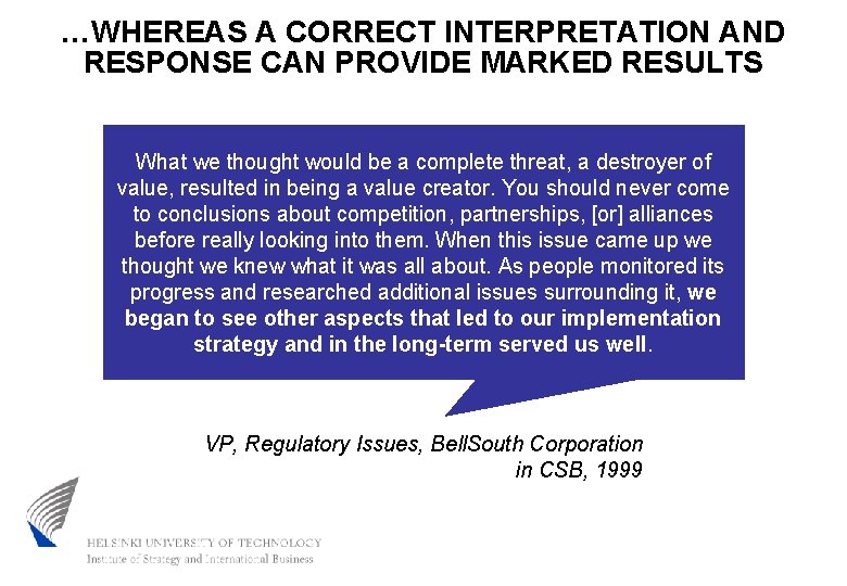 …WHEREAS A CORRECT INTERPRETATION AND RESPONSE CAN PROVIDE MARKED RESULTS What we thought would