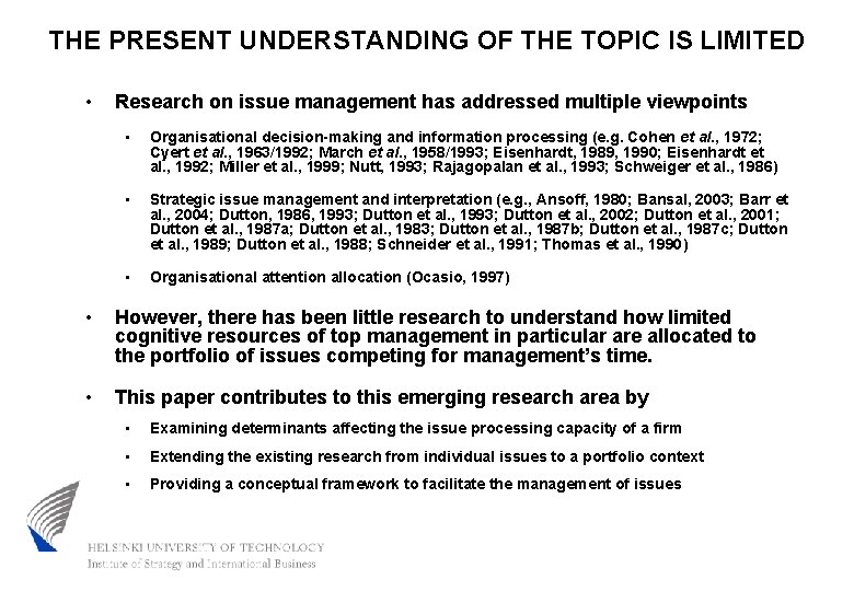 THE PRESENT UNDERSTANDING OF THE TOPIC IS LIMITED • Research on issue management has