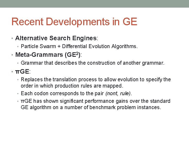 Recent Developments in GE • Alternative Search Engines: • Particle Swarm + Differential Evolution