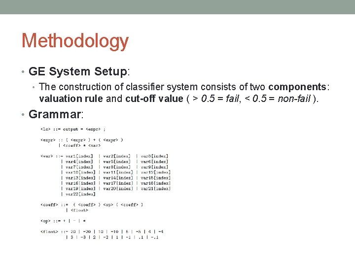 Methodology • GE System Setup: • The construction of classifier system consists of two