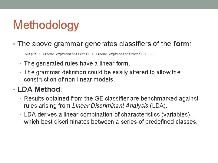 Methodology • The above grammar generates classifiers of the form: • The generated rules