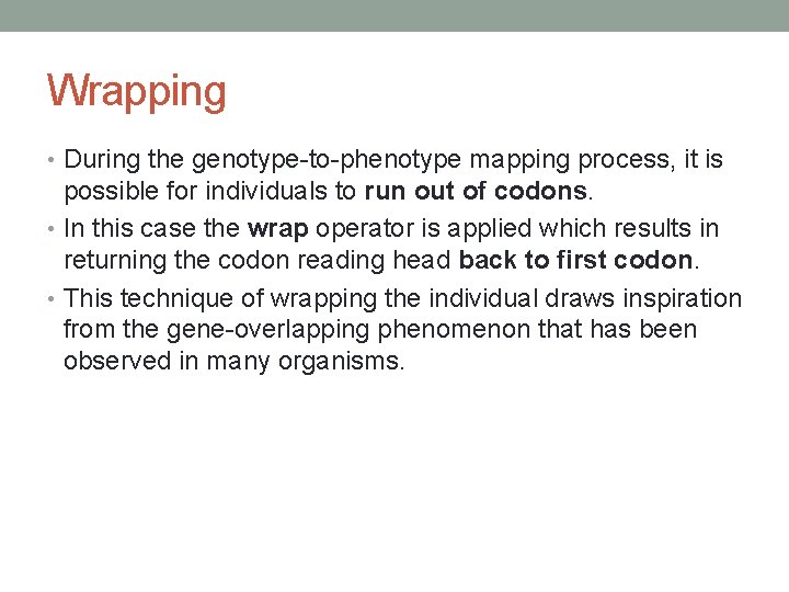 Wrapping • During the genotype-to-phenotype mapping process, it is possible for individuals to run