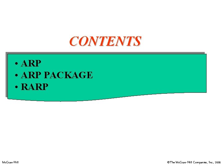 CONTENTS • ARP PACKAGE • RARP Mc. Graw-Hill ©The Mc. Graw-Hill Companies, Inc. , CONTENTS • ARP PACKAGE • RARP Mc. Graw-Hill ©The Mc. Graw-Hill Companies, Inc. ,