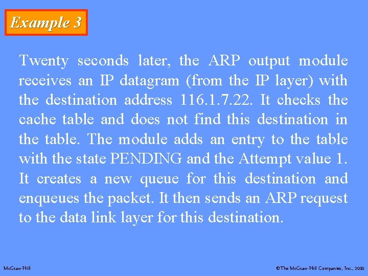 Example 3 Twenty seconds later, the ARP output module receives an IP datagram (from Example 3 Twenty seconds later, the ARP output module receives an IP datagram (from