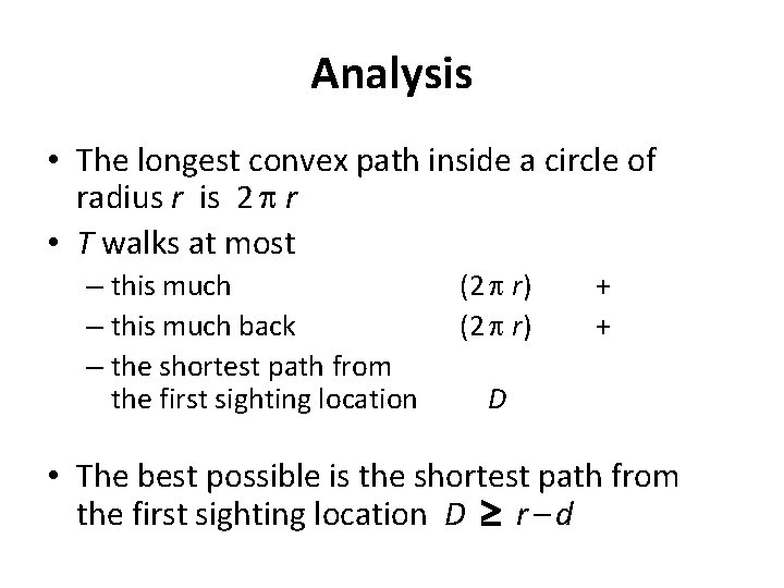 Analysis • The longest convex path inside a circle of radius r is 2 Analysis • The longest convex path inside a circle of radius r is 2