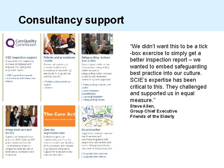 Consultancy support “We didn’t want this to be a tick -box exercise to simply