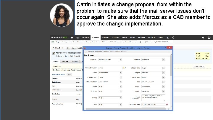Catrin initiates a change proposal from within the problem to make sure that the Catrin initiates a change proposal from within the problem to make sure that the
