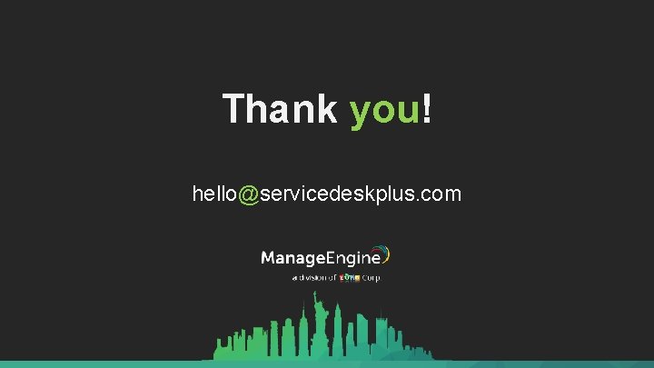 Thank you! hello@servicedeskplus. com Thank you! hello@servicedeskplus. com