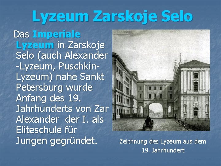 Lyzeum Zarskoje Selo Das Imperiale Lyzeum in Zarskoje Selo (auch Alexander -Lyzeum, Puschkin. Lyzeum)