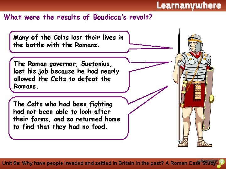 History What were the results of Boudicca’s revolt? Many of the Celts lost their
