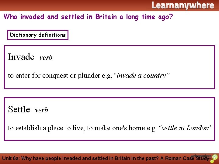 History Who invaded and settled in Britain a long time ago? Dictionary definitions Invade