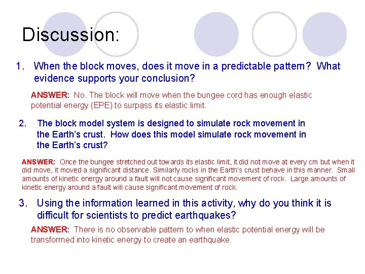 Discussion: 1. When the block moves, does it move in a predictable pattern? What Discussion: 1. When the block moves, does it move in a predictable pattern? What