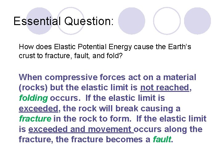 Essential Question: How does Elastic Potential Energy cause the Earth’s crust to fracture, fault, Essential Question: How does Elastic Potential Energy cause the Earth’s crust to fracture, fault,