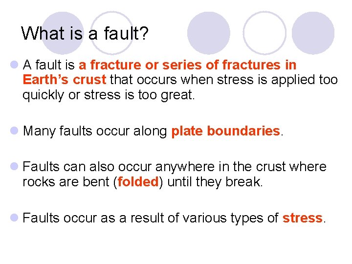 What is a fault? l A fault is a fracture or series of fractures What is a fault? l A fault is a fracture or series of fractures