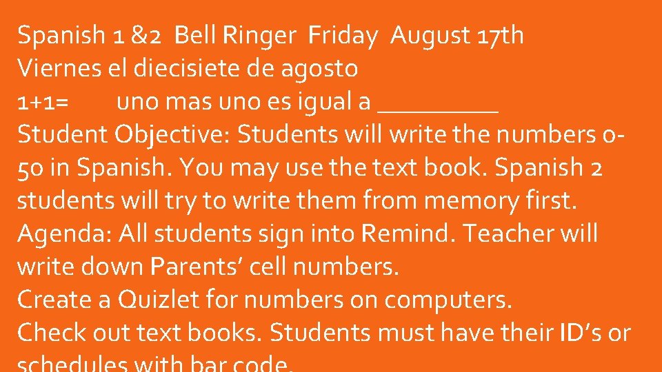 Spanish 1 &2 Bell Ringer Friday August 17 th Viernes el diecisiete de agosto Spanish 1 &2 Bell Ringer Friday August 17 th Viernes el diecisiete de agosto