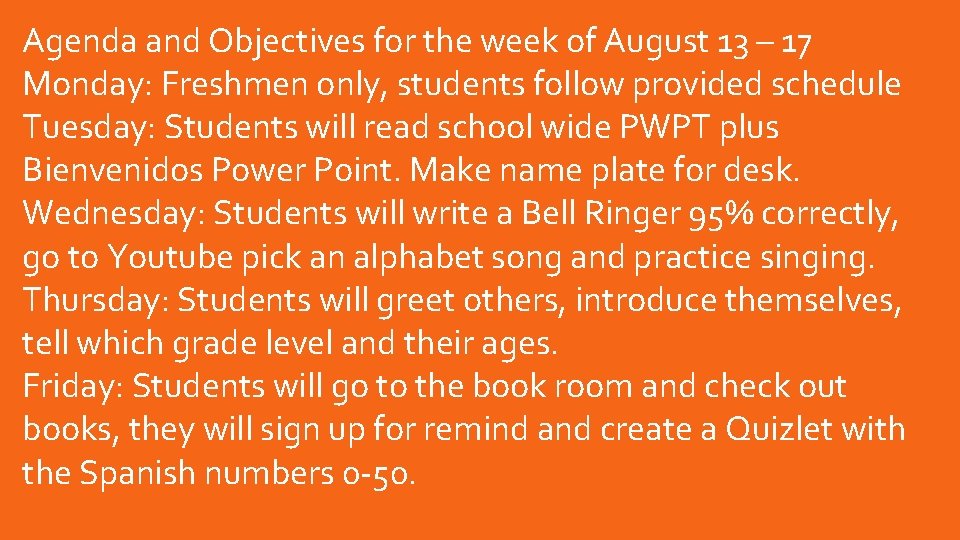 Agenda and Objectives for the week of August 13 – 17 Monday: Freshmen only, Agenda and Objectives for the week of August 13 – 17 Monday: Freshmen only,