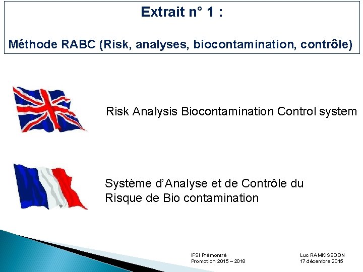 Extrait n° 1 : Méthode RABC (Risk, analyses, biocontamination, contrôle) Risk Analysis Biocontamination Control