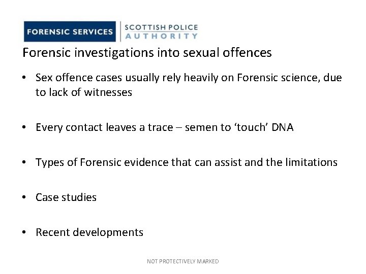 Forensic investigations into sexual offences • Sex offence cases usually rely heavily on Forensic Forensic investigations into sexual offences • Sex offence cases usually rely heavily on Forensic