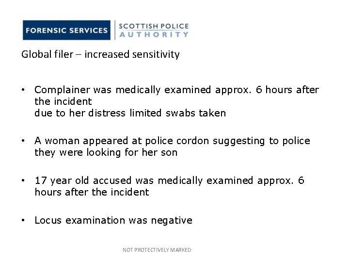 Global filer – increased sensitivity • Complainer was medically examined approx. 6 hours after Global filer – increased sensitivity • Complainer was medically examined approx. 6 hours after