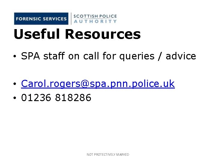 Useful Resources • SPA staff on call for queries / advice • Carol. rogers@spa. Useful Resources • SPA staff on call for queries / advice • Carol. rogers@spa.
