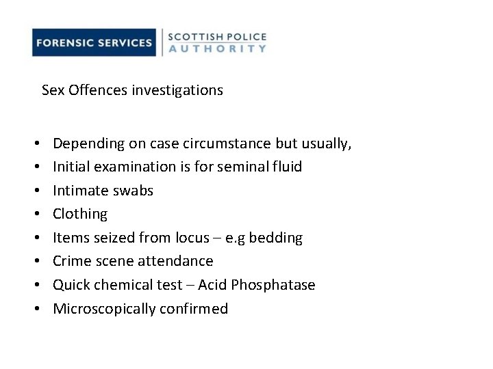 Sex Offences investigations • • Depending on case circumstance but usually, Initial examination is Sex Offences investigations • • Depending on case circumstance but usually, Initial examination is