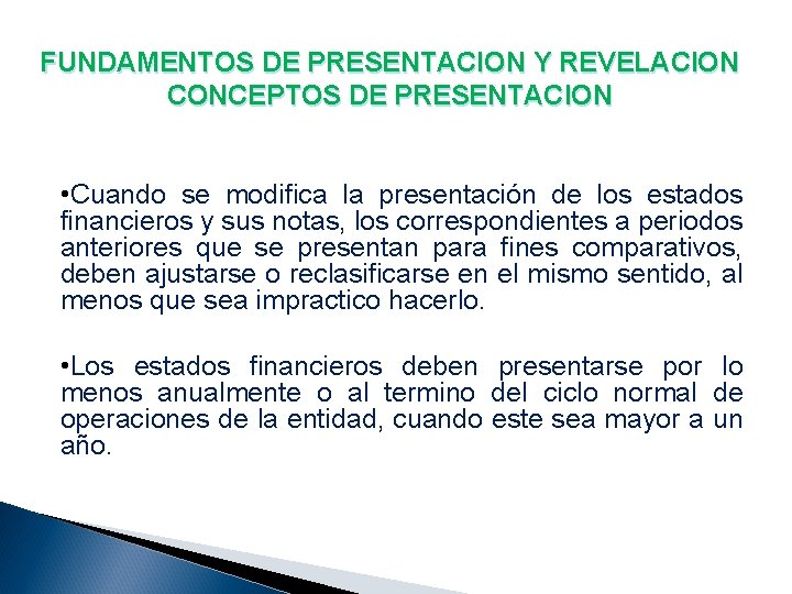 FUNDAMENTOS DE PRESENTACION Y REVELACION CONCEPTOS DE PRESENTACION • Cuando se modifica la presentación