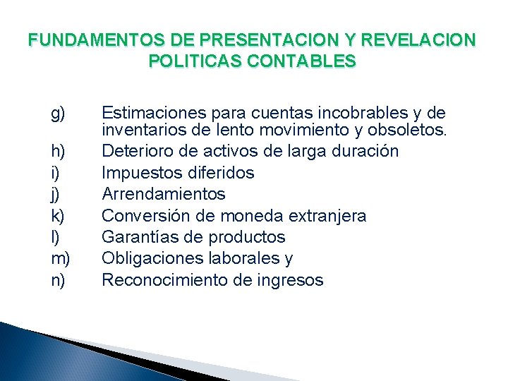 FUNDAMENTOS DE PRESENTACION Y REVELACION POLITICAS CONTABLES g) h) i) j) k) l) m)