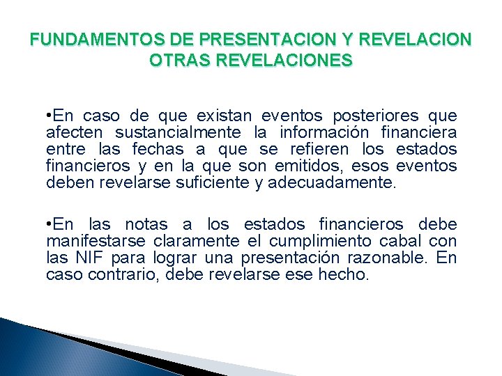 FUNDAMENTOS DE PRESENTACION Y REVELACION OTRAS REVELACIONES • En caso de que existan eventos