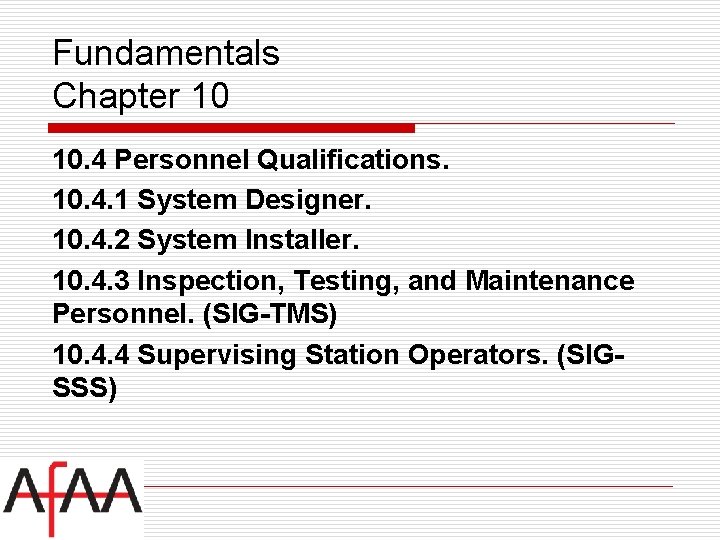Fundamentals Chapter 10 10. 4 Personnel Qualifications. 10. 4. 1 System Designer. 10. 4.