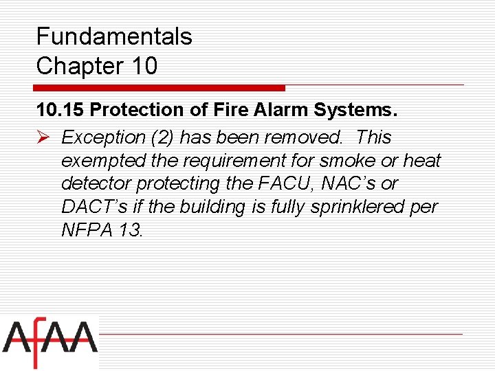 Fundamentals Chapter 10 10. 15 Protection of Fire Alarm Systems. Ø Exception (2) has