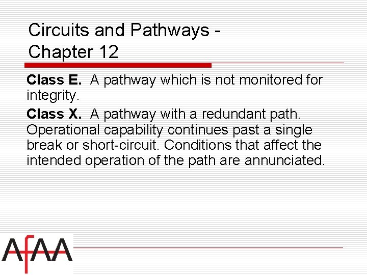 Circuits and Pathways Chapter 12 Class E. A pathway which is not monitored for