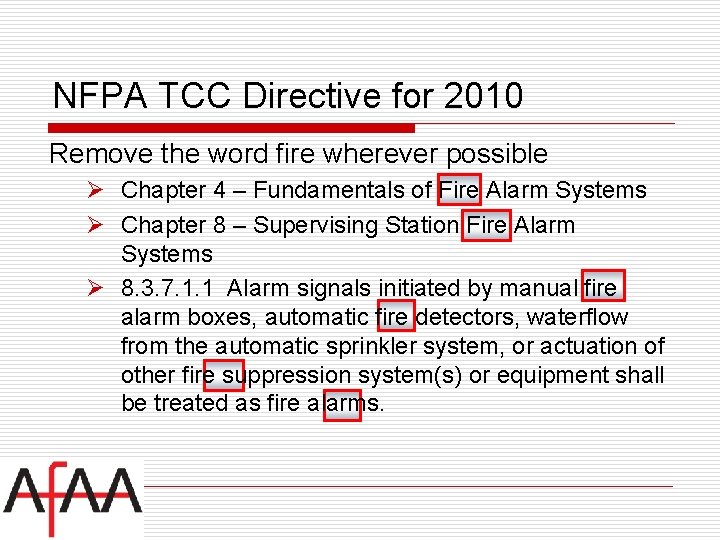 NFPA TCC Directive for 2010 Remove the word fire wherever possible Ø Chapter 4