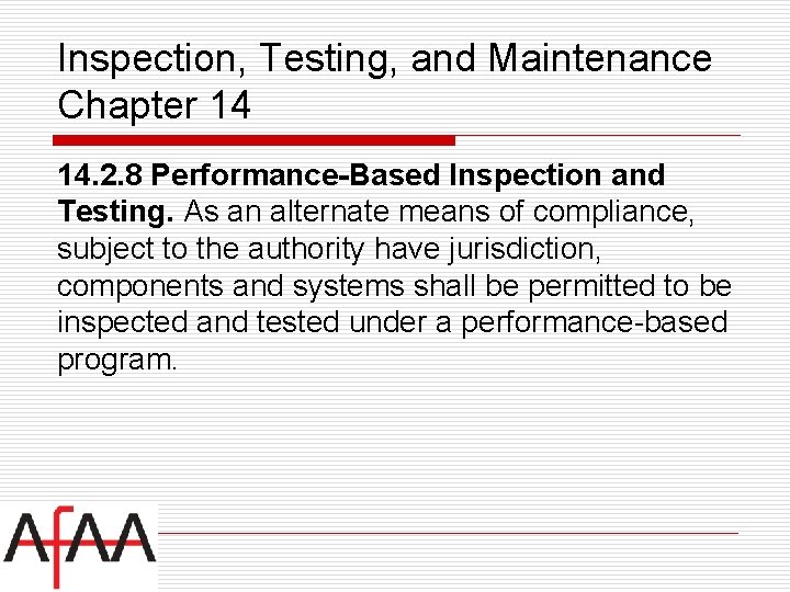 Inspection, Testing, and Maintenance Chapter 14 14. 2. 8 Performance-Based Inspection and Testing. As